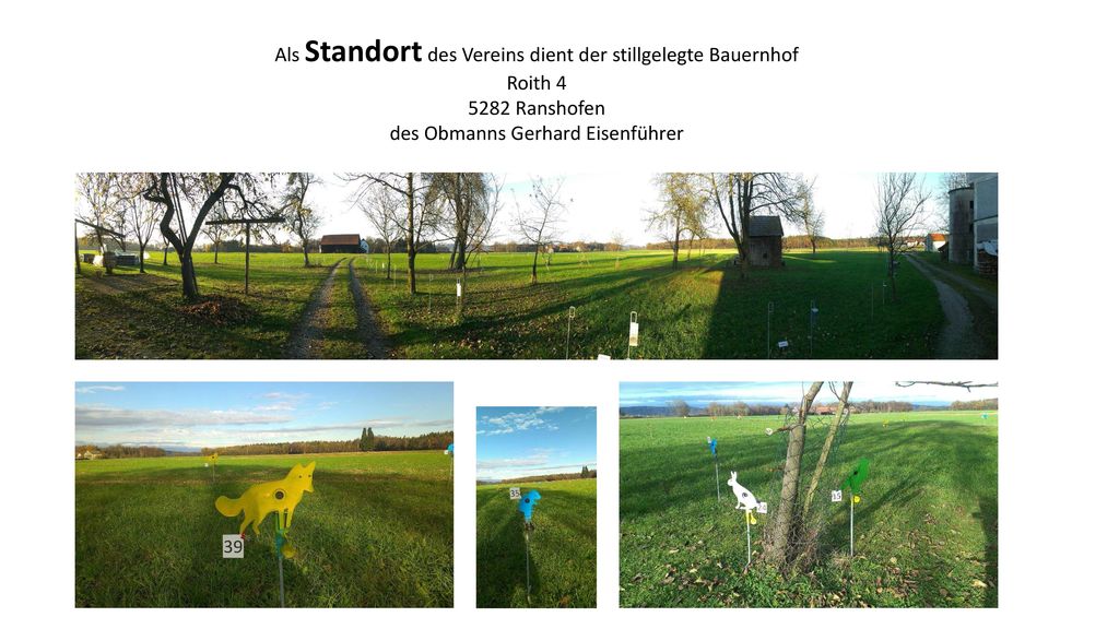 Als Standort des Vereins dient der stillgelegte Bauernhof Roith 4