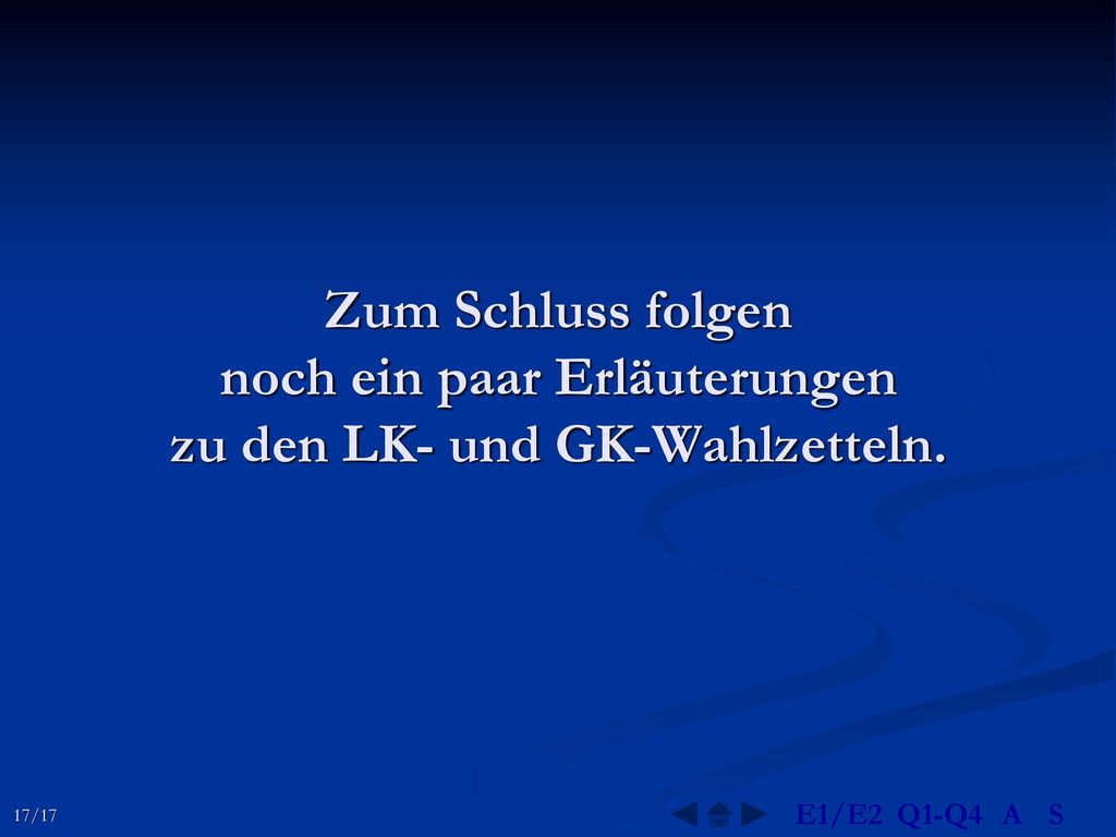 Zum Schluss folgen noch ein paar Erläuterungen zu den LK- und GK-Wahlzetteln.