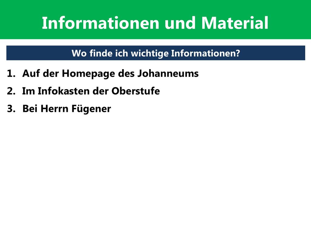 Informationen und Material Wo finde ich wichtige Informationen