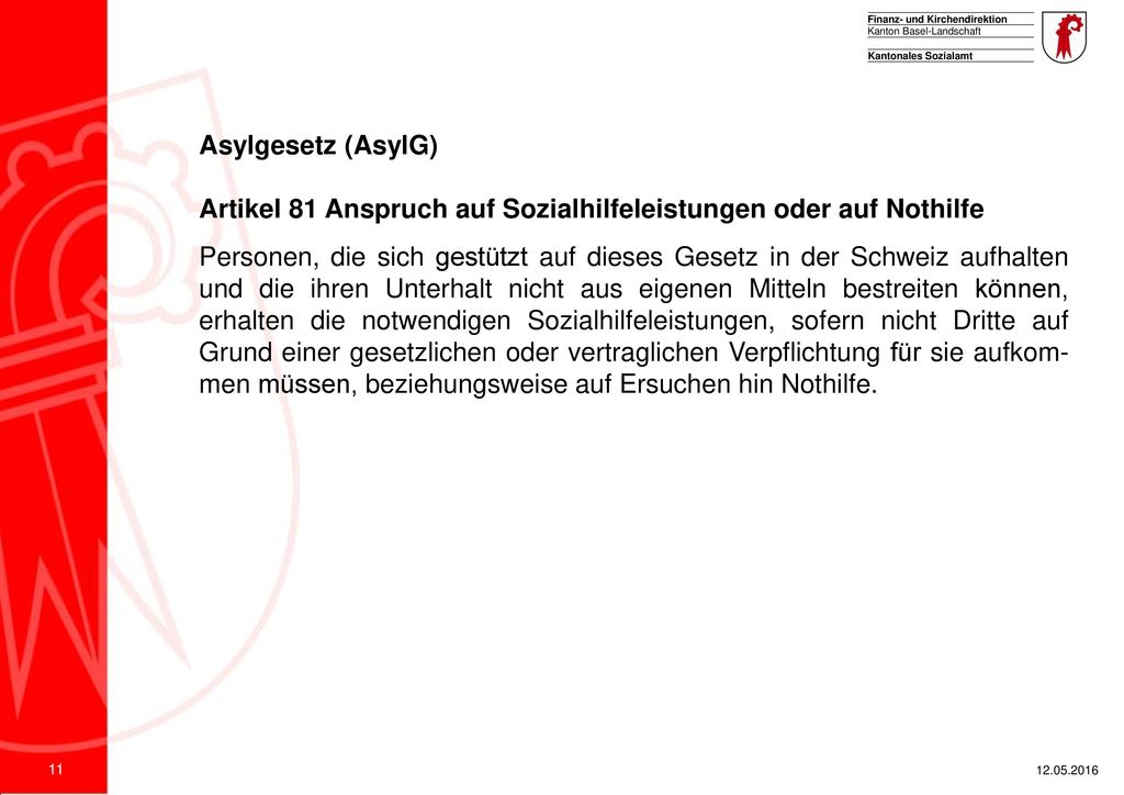 Asylgesetz (AsylG) Artikel 81 Anspruch auf Sozialhilfeleistungen oder auf Nothilfe.