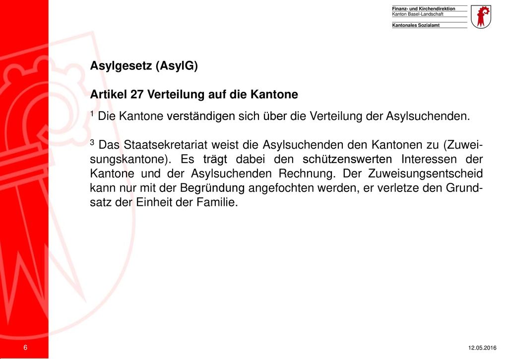 Asylgesetz (AsylG) Artikel 27 Verteilung auf die Kantone. 1 Die Kantone verständigen sich über die Verteilung der Asylsuchenden.