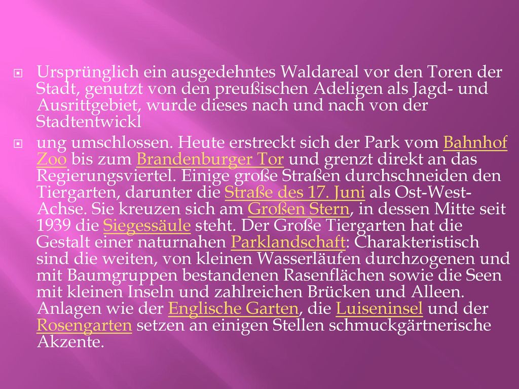 Ursprünglich ein ausgedehntes Waldareal vor den Toren der Stadt, genutzt von den preußischen Adeligen als Jagd- und Ausrittgebiet, wurde dieses nach und nach von der Stadtentwickl