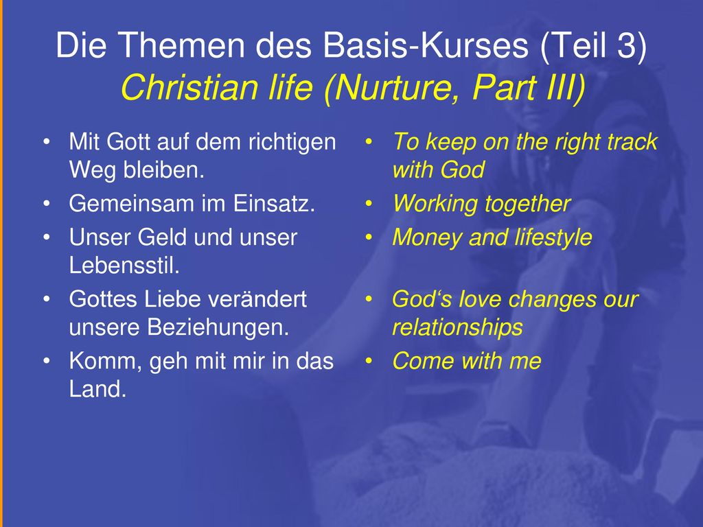 Die Themen des Basis-Kurses (Teil 3) Christian life (Nurture, Part III)