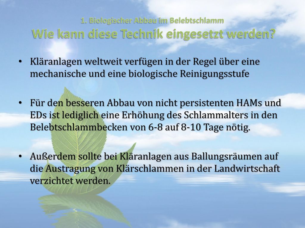 1. Biologischer Abbau im Belebtschlamm Wie kann diese Technik eingesetzt werden
