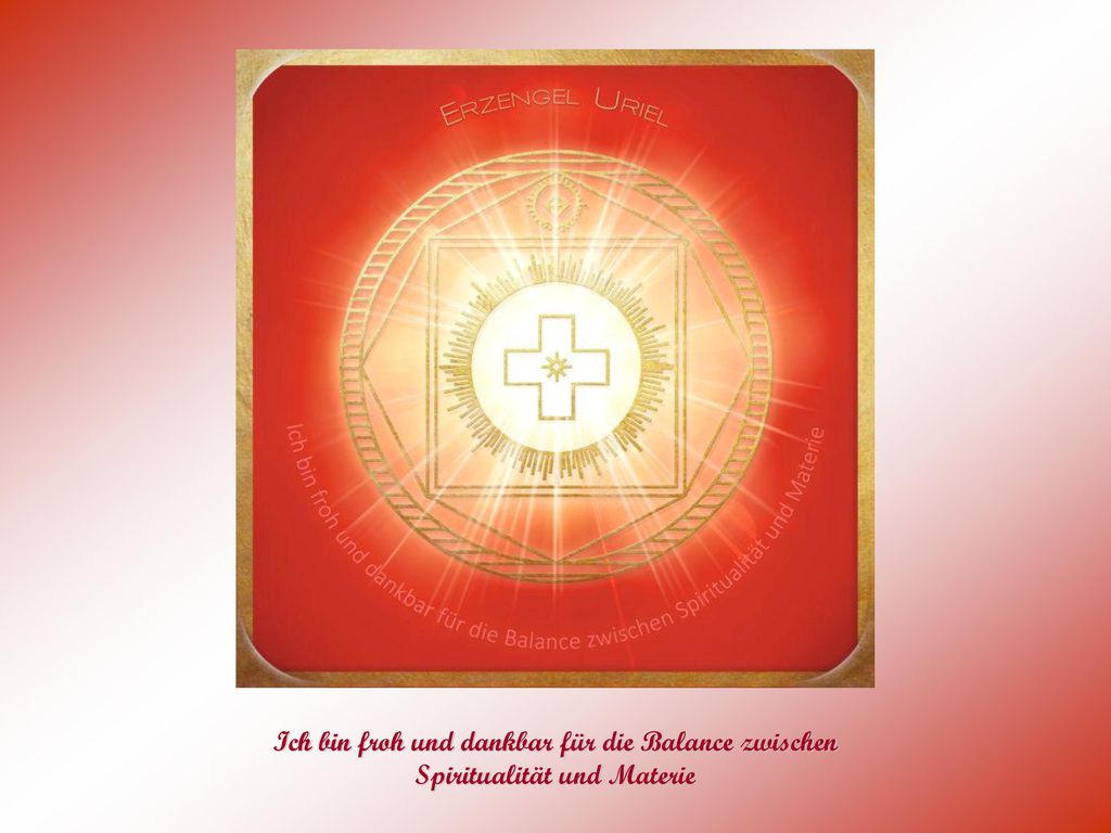 Ich bin froh und dankbar für die Balance zwischen Spiritualität und Materie