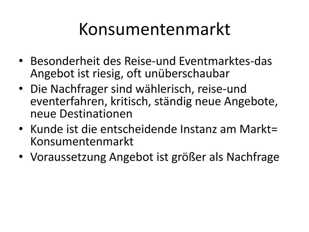 Konsumentenmarkt Besonderheit des Reise-und Eventmarktes-das Angebot ist riesig, oft unüberschaubar.