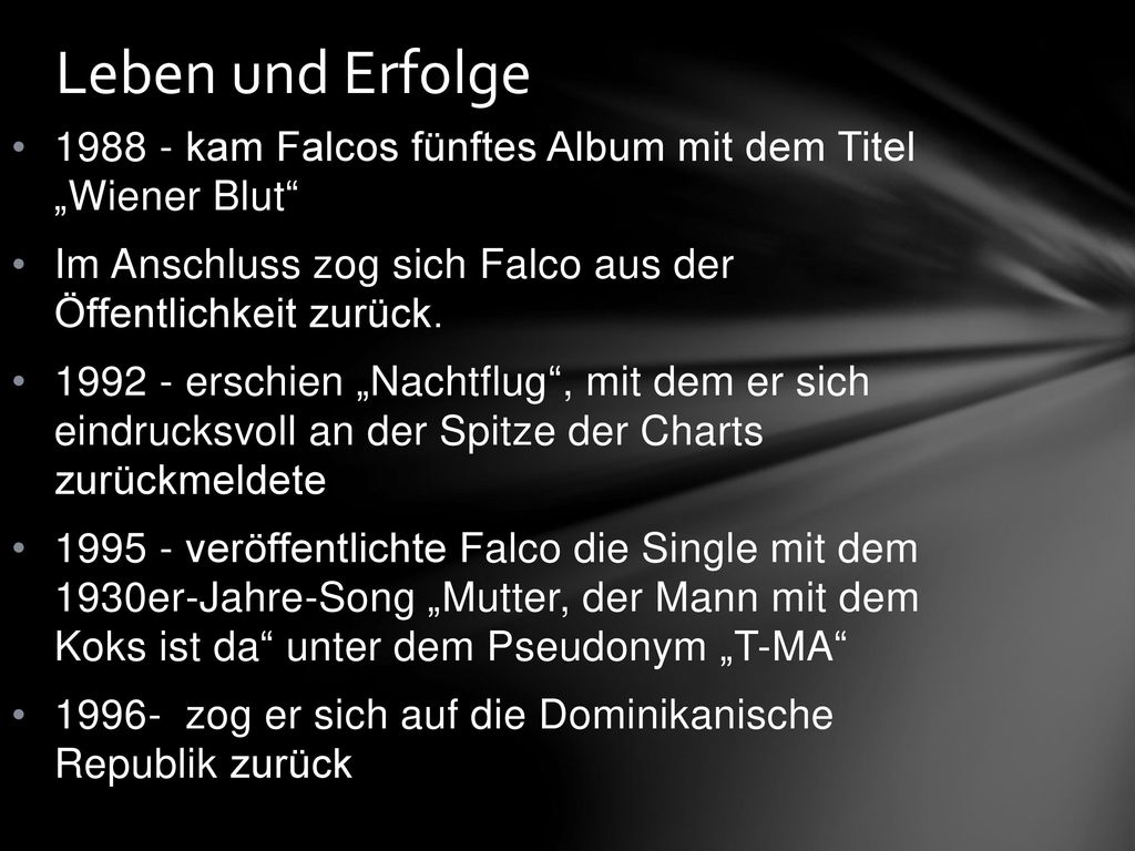 Leben und Erfolge kam Falcos fünftes Album mit dem Titel „Wiener Blut Im Anschluss zog sich Falco aus der Öffentlichkeit zurück.