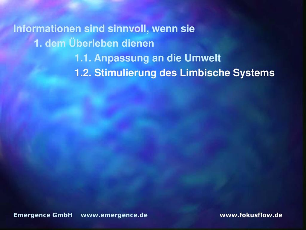 Informationen sind sinnvoll, wenn sie 1. dem Überleben dienen