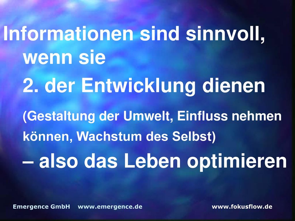 Informationen sind sinnvoll, wenn sie 2. der Entwicklung dienen