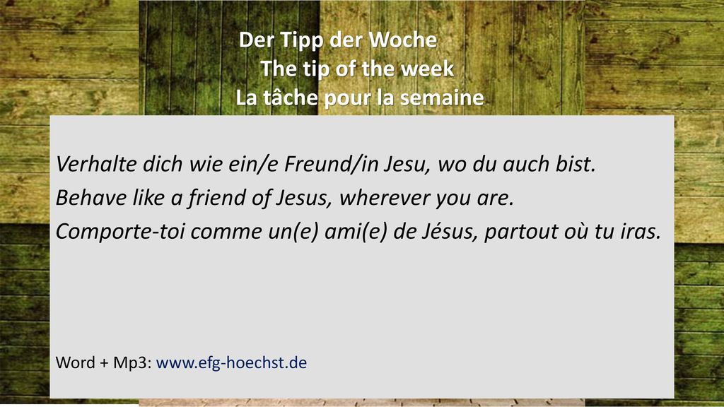 Der Tipp der Woche The tip of the week La tâche pour la semaine