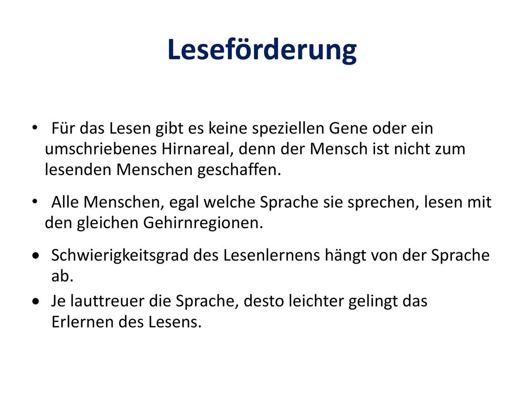 Für das Lesen gibt es keine speziellen Gene oder ein umschriebenes Hirnareal, denn der Mensch ist nicht zum lesenden Menschen geschaffen.