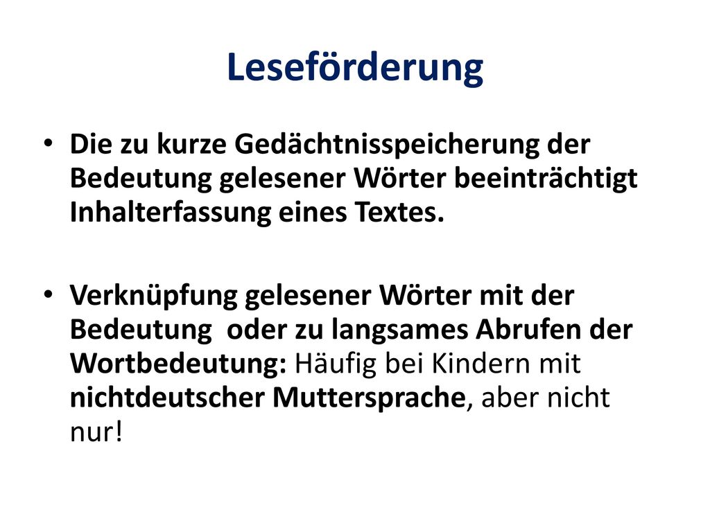 Die zu kurze Gedächtnisspeicherung der Bedeutung gelesener Wörter beeinträchtigt Inhalterfassung eines Textes.