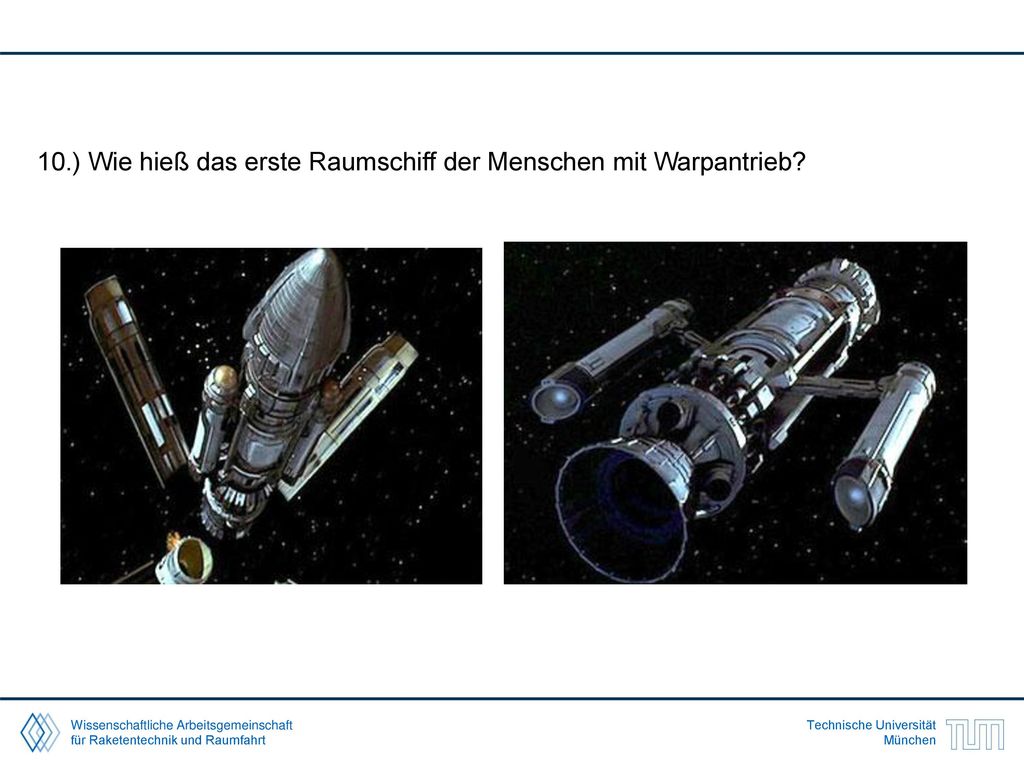 10.) Wie hieß das erste Raumschiff der Menschen mit Warpantrieb