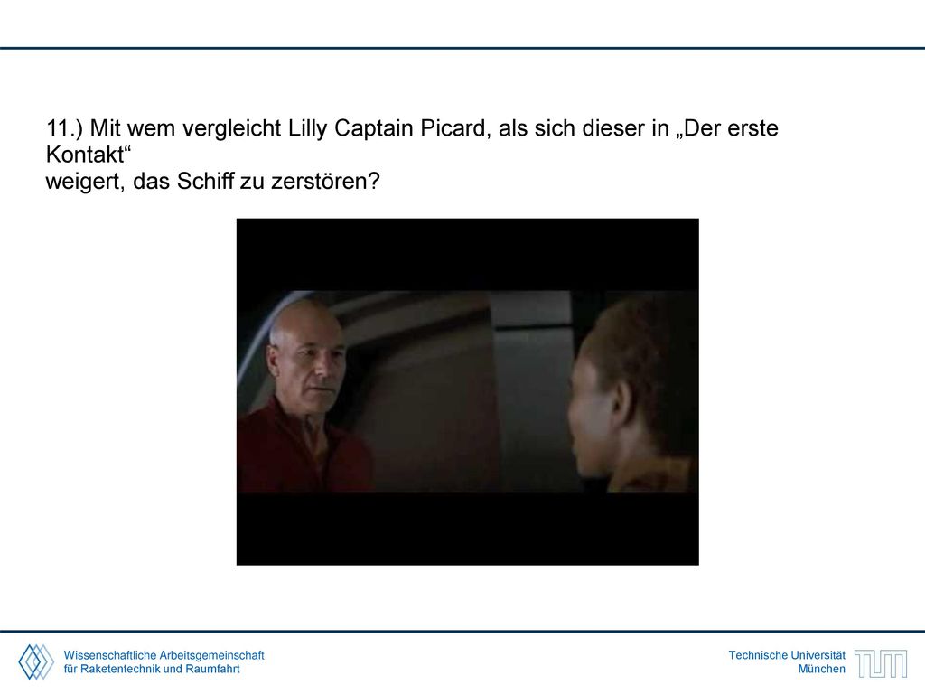 11.) Mit wem vergleicht Lilly Captain Picard, als sich dieser in „Der erste Kontakt