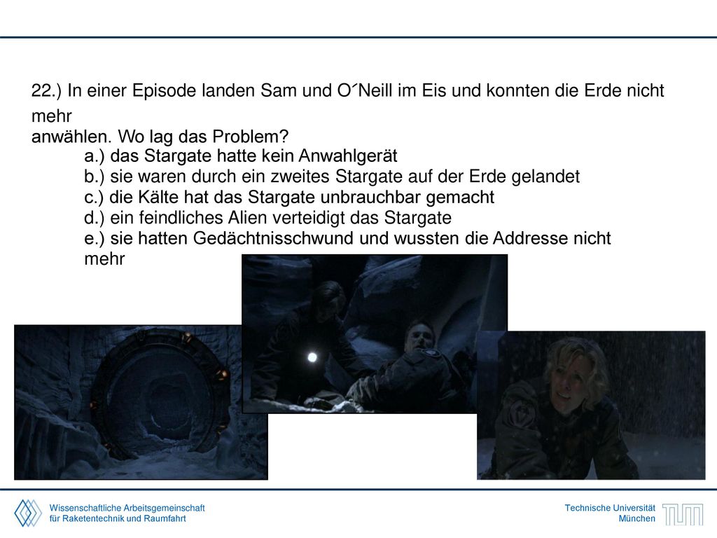 22.) In einer Episode landen Sam und O´Neill im Eis und konnten die Erde nicht mehr