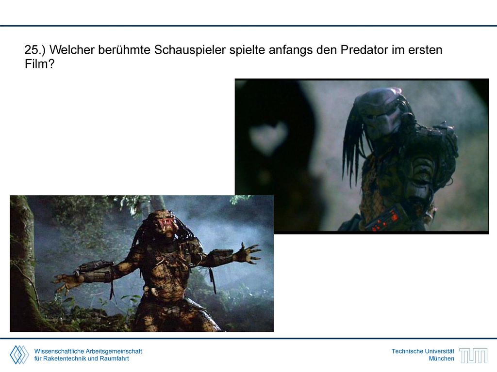 25.) Welcher berühmte Schauspieler spielte anfangs den Predator im ersten Film