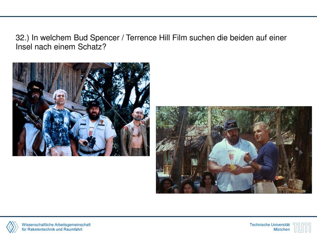 32.) In welchem Bud Spencer / Terrence Hill Film suchen die beiden auf einer
