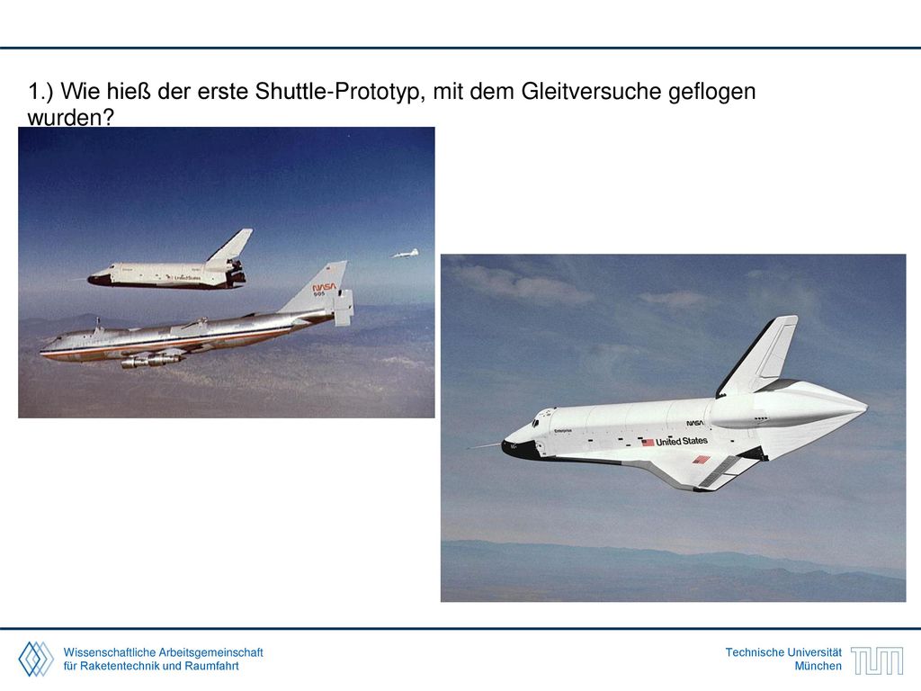 1.) Wie hieß der erste Shuttle-Prototyp, mit dem Gleitversuche geflogen wurden