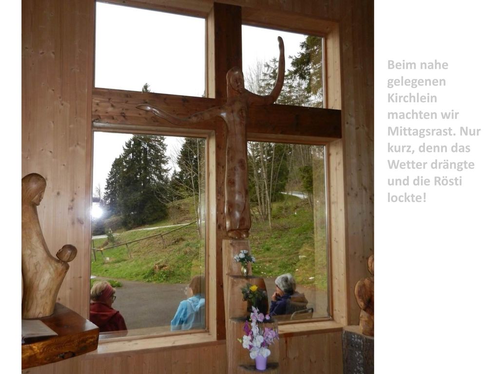 Beim nahe gelegenen Kirchlein machten wir Mittagsrast