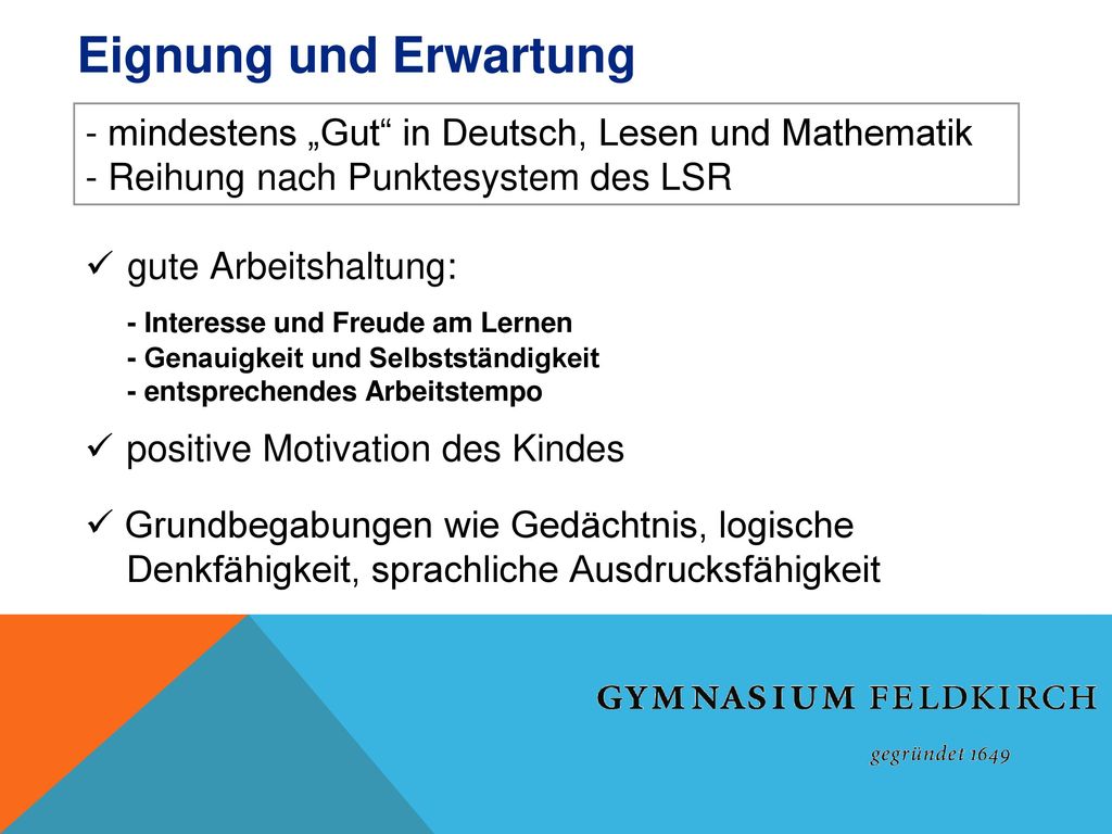 Eignung und Erwartung - mindestens „Gut in Deutsch, Lesen und Mathematik - Reihung nach Punktesystem des LSR.