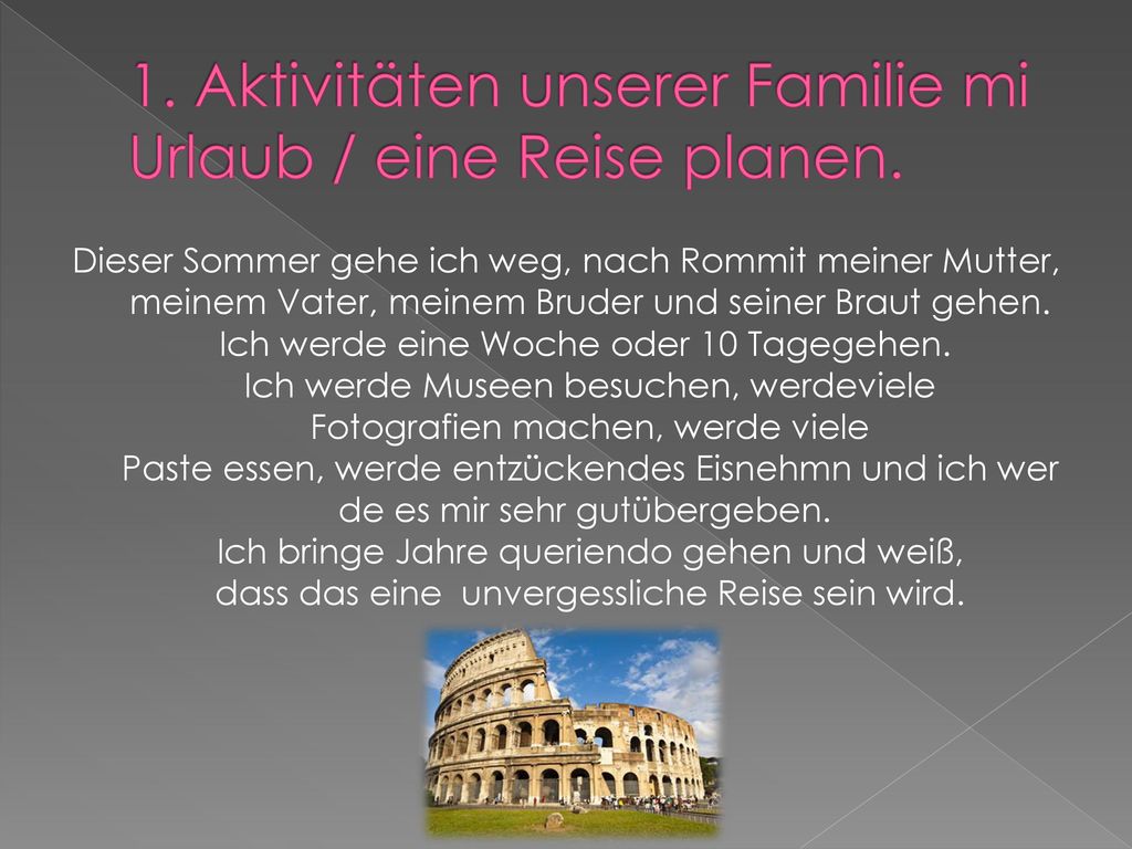 1. Aktivitäten unserer Familie mi Urlaub / eine Reise planen.