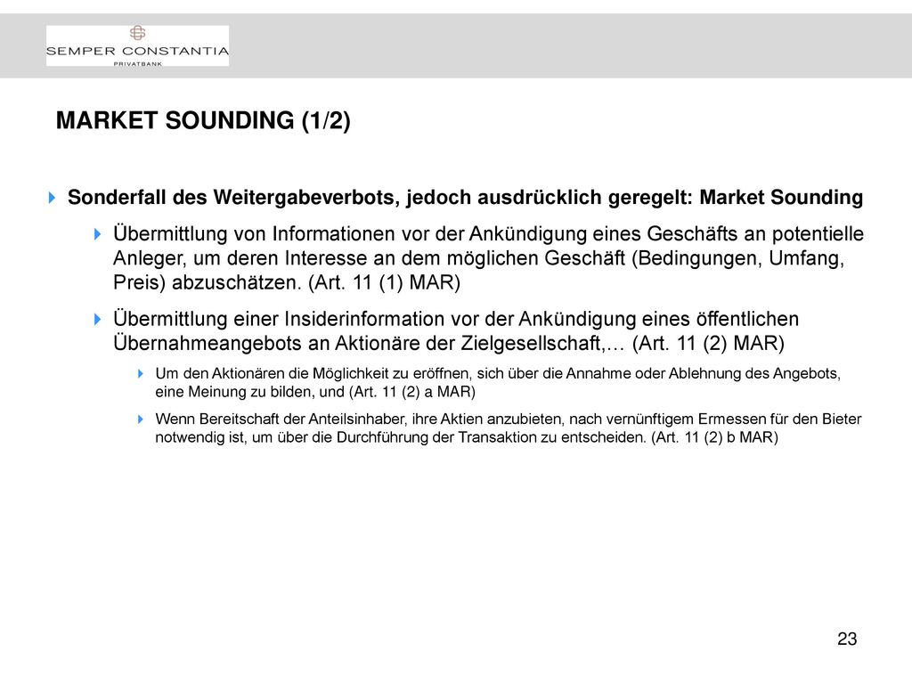 MARKET SOUNDING (1/2) Sonderfall des Weitergabeverbots, jedoch ausdrücklich geregelt: Market Sounding.