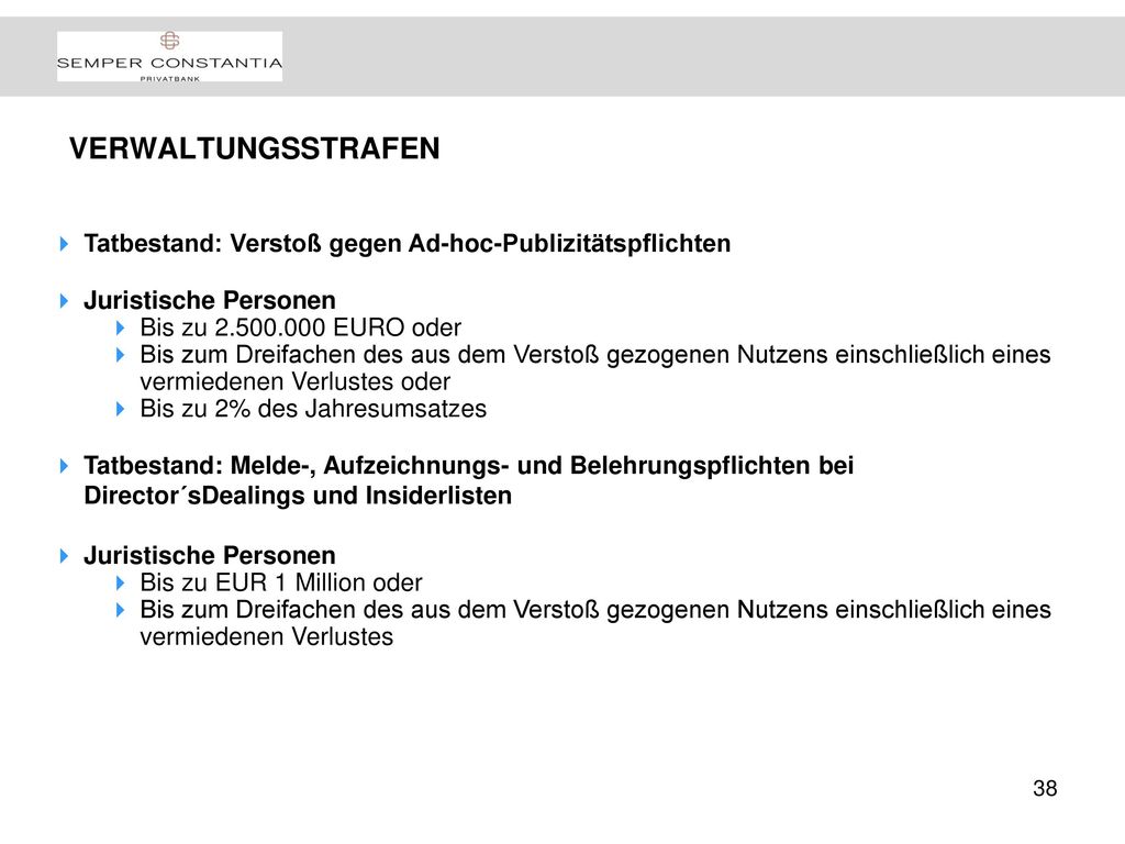 VERWALTUNGSSTRAFEN Tatbestand: Verstoß gegen Ad-hoc-Publizitätspflichten. Juristische Personen. Bis zu EURO oder.