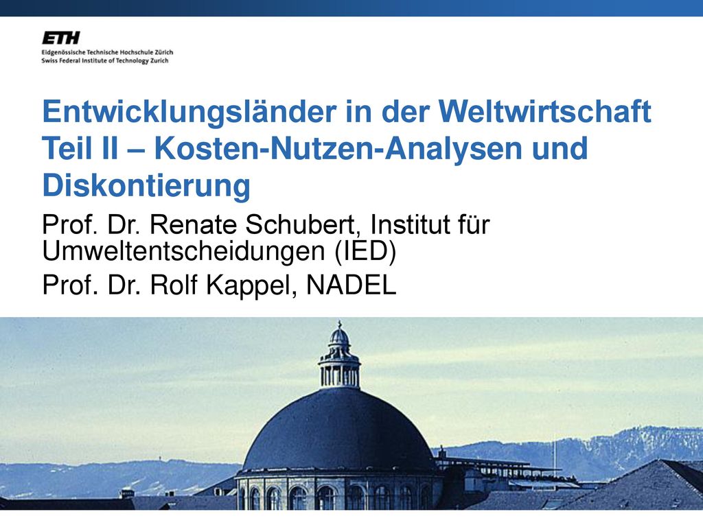 Entwicklungsländer in der Weltwirtschaft Teil II – Kosten-Nutzen-Analysen und Diskontierung