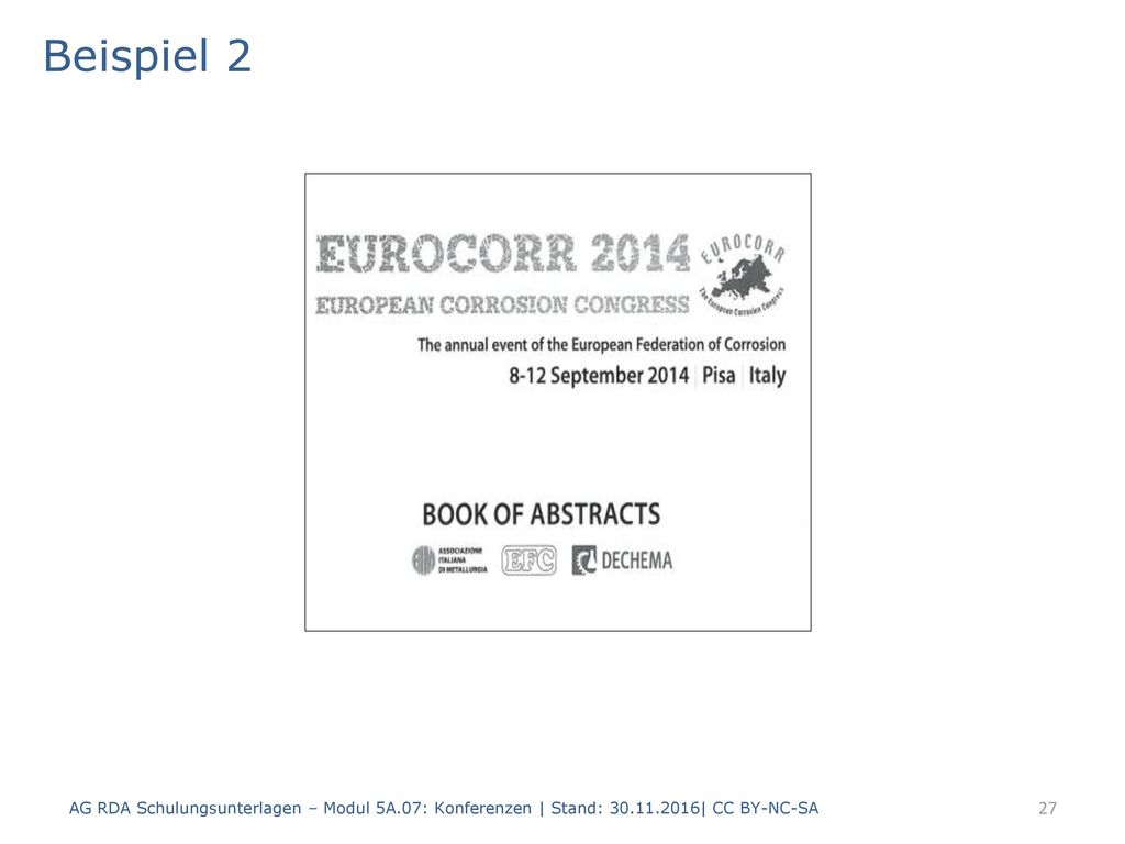 Beispiel 2 AG RDA Schulungsunterlagen – Modul 5A.07: Konferenzen | Stand: | CC BY-NC-SA