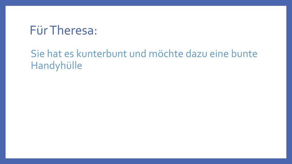 Für Theresa: Sie hat es kunterbunt und möchte dazu eine bunte Handyhülle