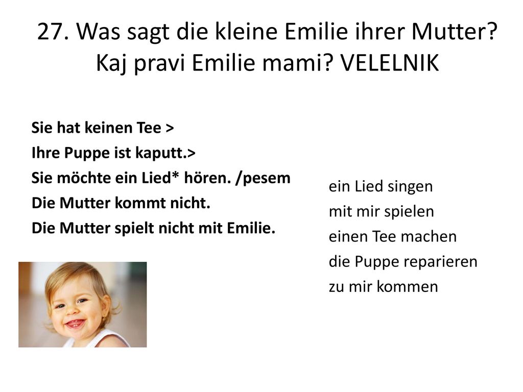27. Was sagt die kleine Emilie ihrer Mutter. Kaj pravi Emilie mami