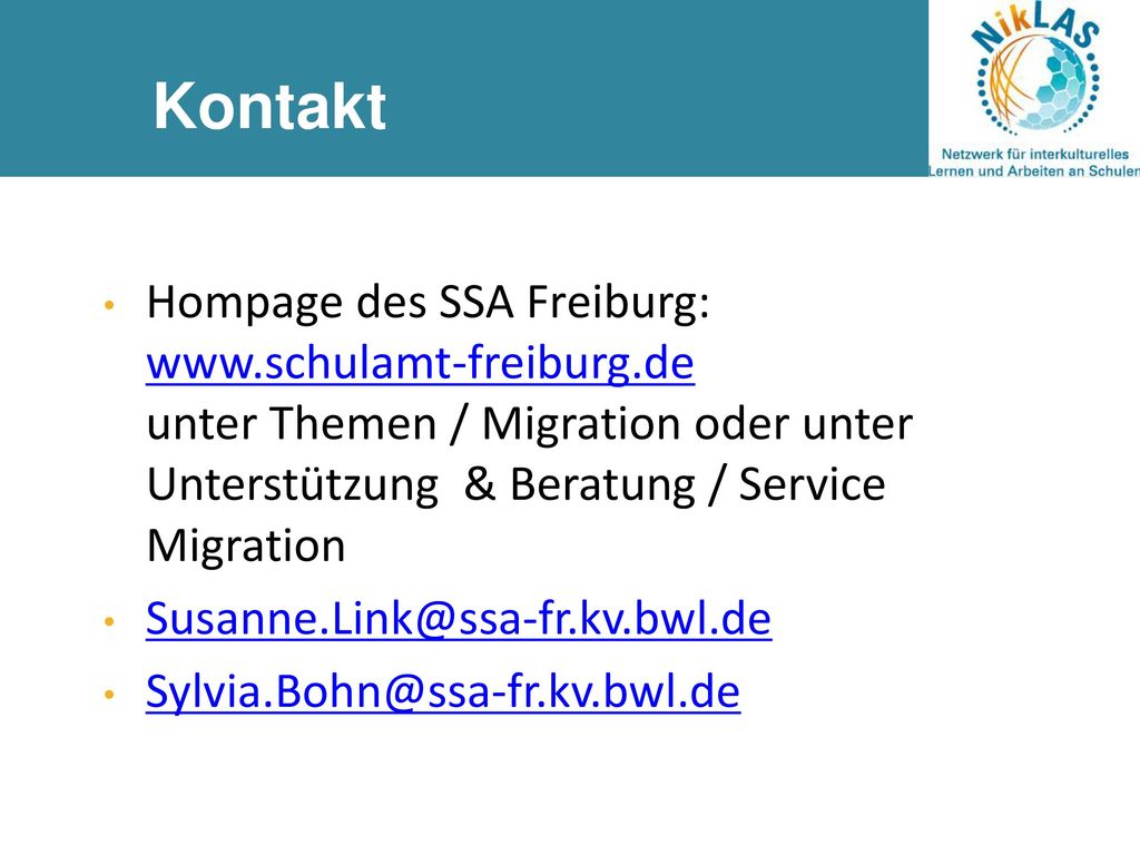 Kontakt Hompage des SSA Freiburg:   unter Themen / Migration oder unter Unterstützung & Beratung / Service Migration.