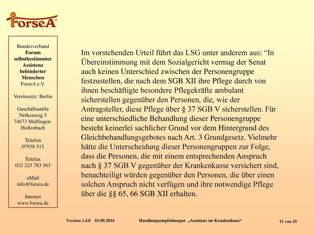Im vorstehenden Urteil führt das LSG unter anderem aus: In Übereinstimmung mit dem Sozialgericht vermag der Senat auch keinen Unterschied zwischen der Personengruppe festzustellen, die nach dem SGB XII ihre Pflege durch von ihnen beschäftigte besondere Pflegekräfte ambulant sicherstellen gegenüber den Personen, die, wie der Antragsteller, diese Pflege über § 37 SGB V sicherstellen.