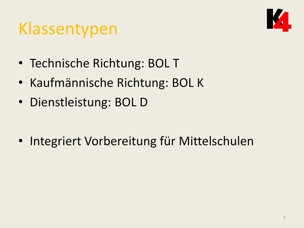 Klassentypen Technische Richtung: BOL T Kaufmännische Richtung: BOL K