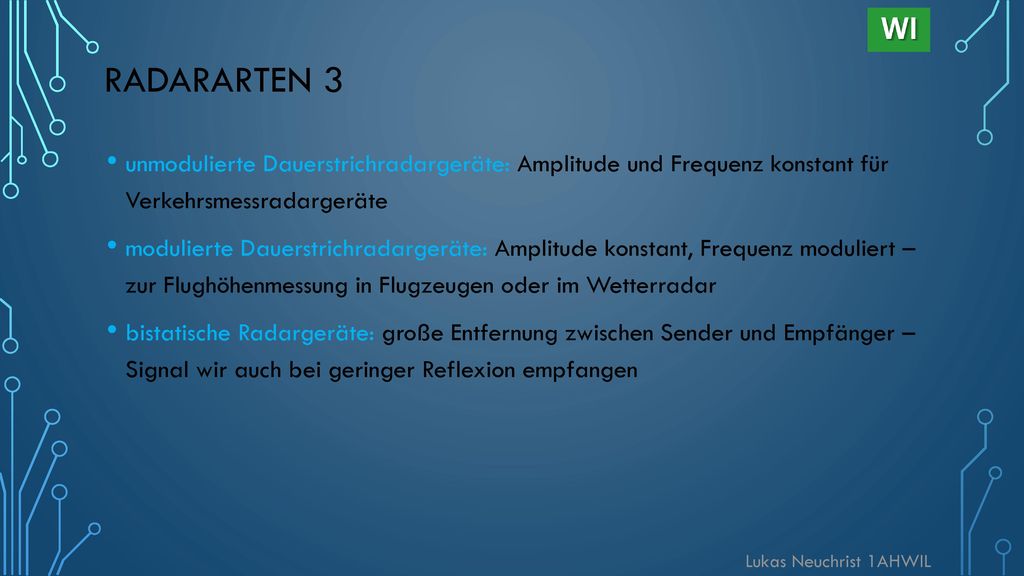 Radararten 3 unmodulierte Dauerstrichradargeräte: Amplitude und Frequenz konstant für Verkehrsmessradargeräte.