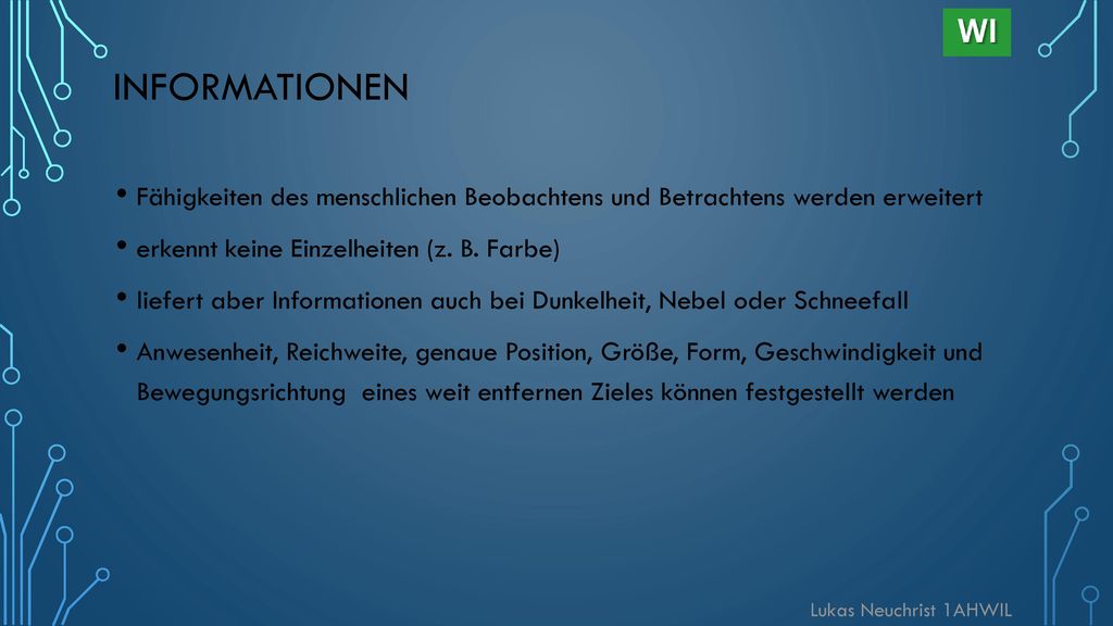 Informationen Fähigkeiten des menschlichen Beobachtens und Betrachtens werden erweitert. erkennt keine Einzelheiten (z. B. Farbe)