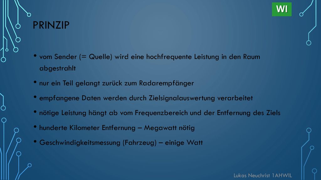 Prinzip vom Sender (= Quelle) wird eine hochfrequente Leistung in den Raum abgestrahlt. nur ein Teil gelangt zurück zum Radarempfänger.