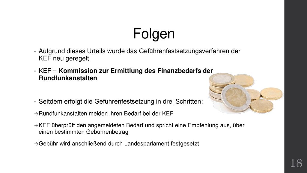 Folgen Aufgrund dieses Urteils wurde das Geführenfestsetzungsverfahren der KEF neu geregelt.