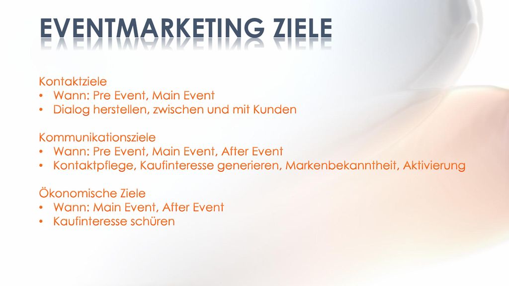Eventmarketing ziele Kontaktziele Wann: Pre Event, Main Event