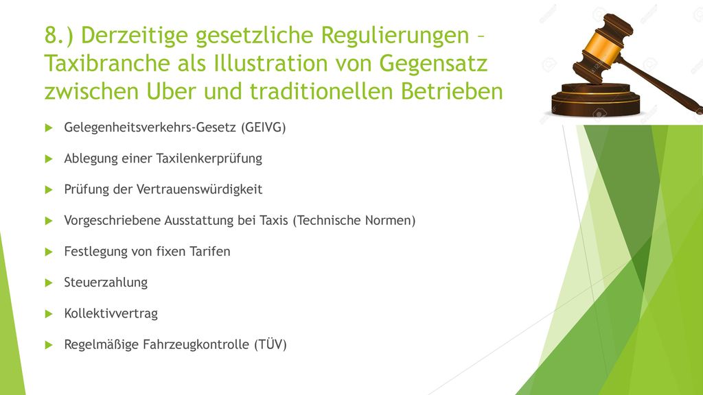8.) Derzeitige gesetzliche Regulierungen – Taxibranche als Illustration von Gegensatz zwischen Uber und traditionellen Betrieben