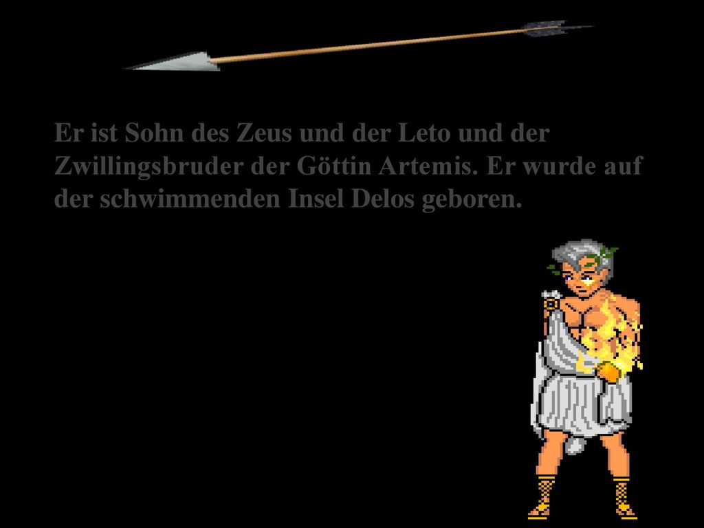 Er ist Sohn des Zeus und der Leto und der Zwillingsbruder der Göttin Artemis.