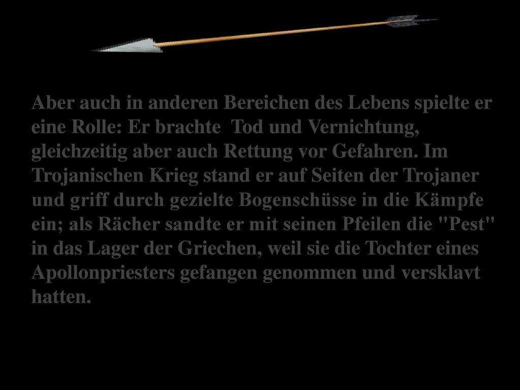 Aber auch in anderen Bereichen des Lebens spielte er eine Rolle: Er brachte Tod und Vernichtung, gleichzeitig aber auch Rettung vor Gefahren.