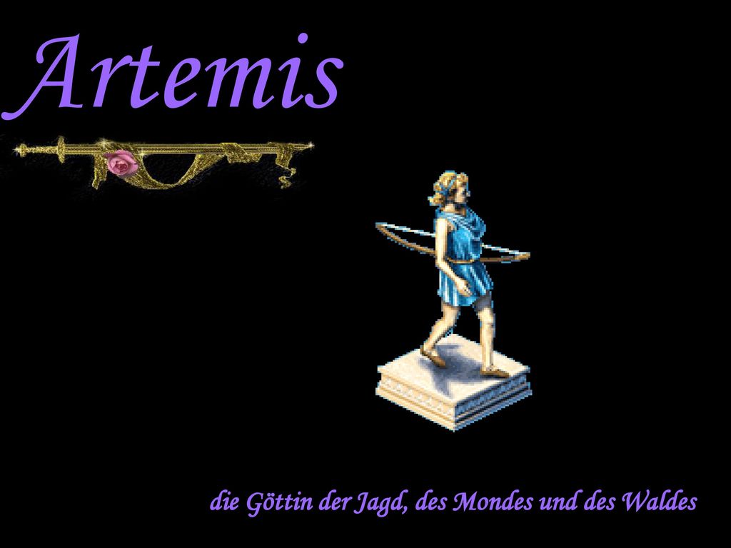 Artemis die Göttin der Jagd, des Mondes und des Waldes