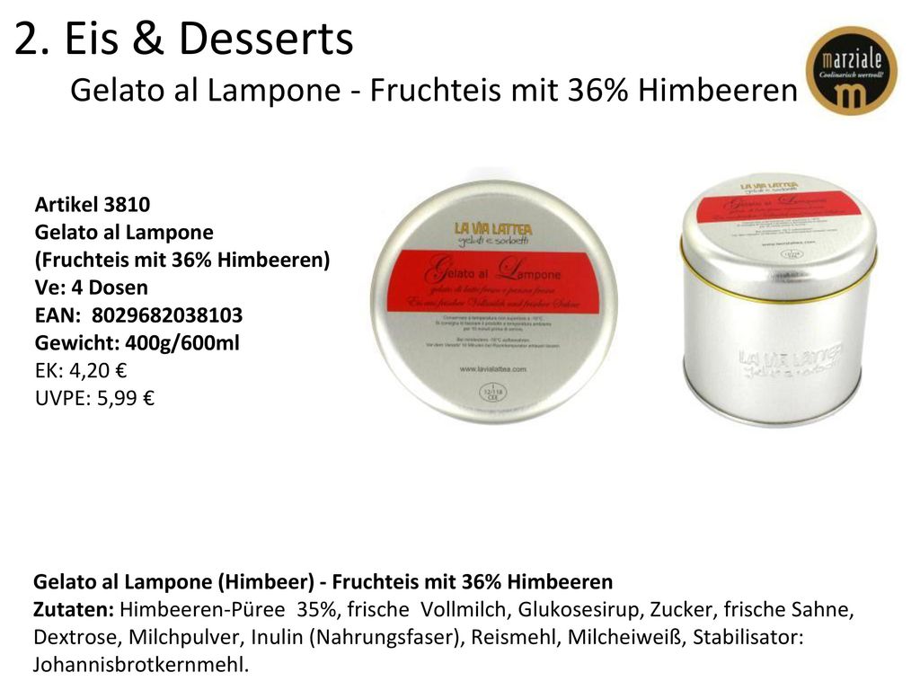 2. Eis & Desserts Gelato al Lampone - Fruchteis mit 36% Himbeeren)
