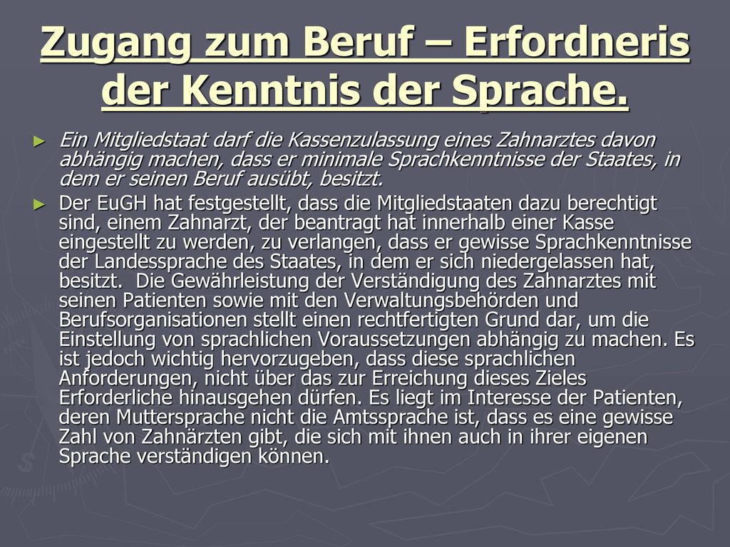 Zugang zum Beruf – Erfordneris der Kenntnis der Sprache.