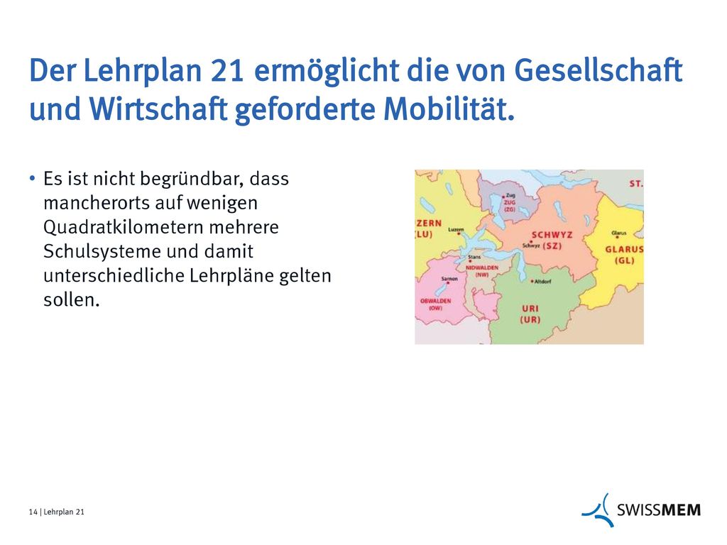 Der Lehrplan 21 ermöglicht die von Gesellschaft und Wirtschaft geforderte Mobilität.