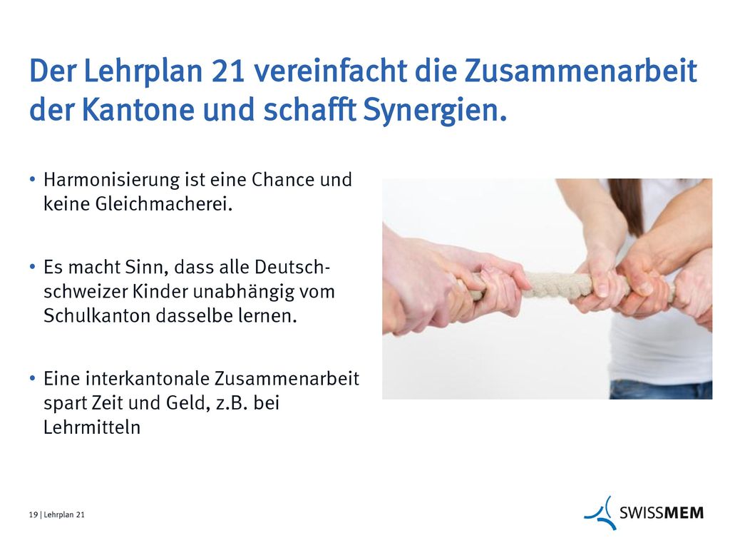 Der Lehrplan 21 vereinfacht die Zusammenarbeit der Kantone und schafft Synergien.
