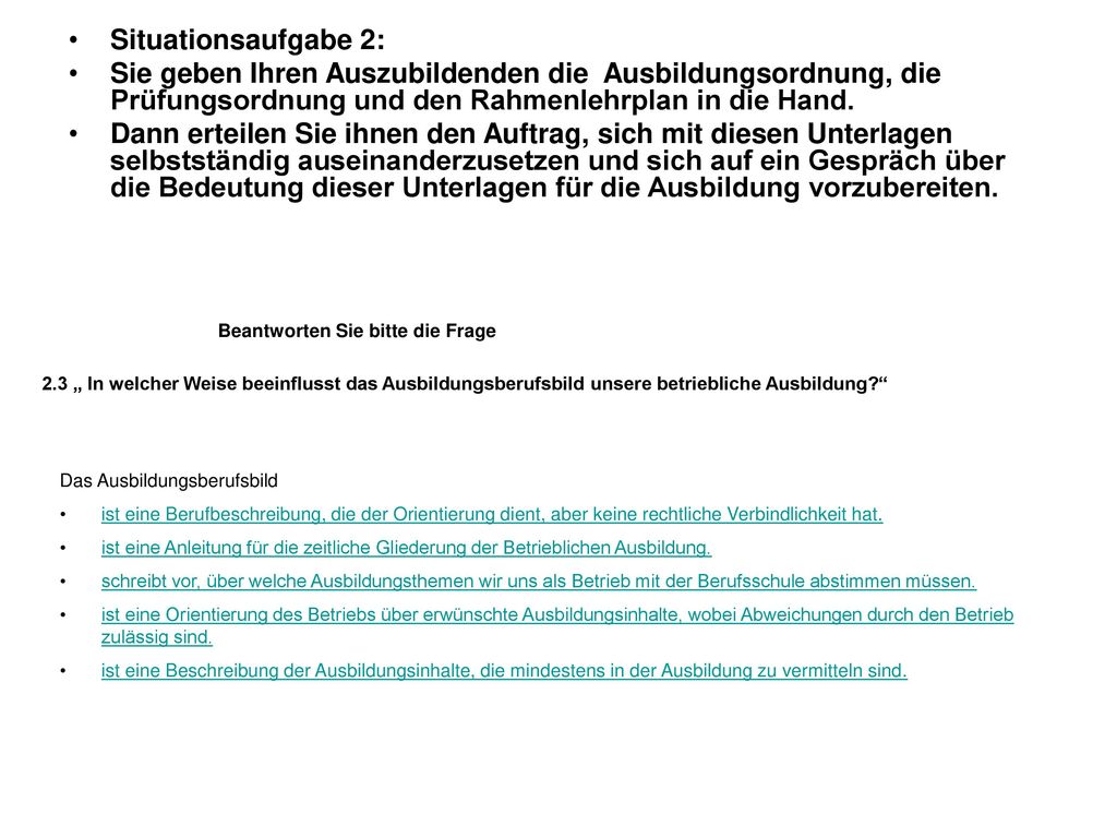 Situationsaufgabe 2: Sie geben Ihren Auszubildenden die Ausbildungsordnung, die Prüfungsordnung und den Rahmenlehrplan in die Hand.