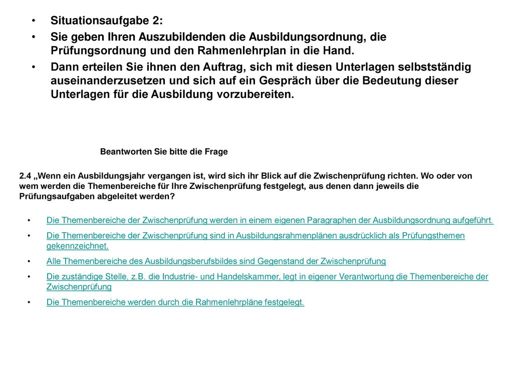 Situationsaufgabe 2: Sie geben Ihren Auszubildenden die Ausbildungsordnung, die Prüfungsordnung und den Rahmenlehrplan in die Hand.