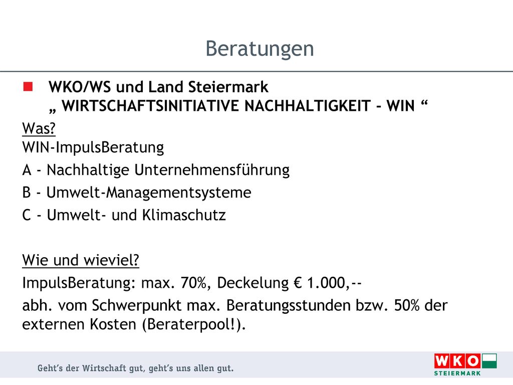 Beratungen WKO/WS und Land Steiermark „ WIRTSCHAFTSINITIATIVE NACHHALTIGKEIT - WIN Was WIN-ImpulsBeratung.